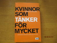 Kvinnor som t&auml;nker f&ouml;r mycket : om destruktiva tankem&ouml;nster och hur du tar dig ur dem
