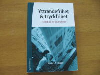 Yttrandefrihet och tryckfrihet : handbok f&ouml;r journalister