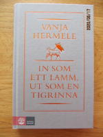 In som ett lamm, ut som en tigrinna