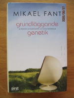 Grundl&auml;ggande genetik : en roman om bl&aring;&ouml;gdhet och halva sanningar