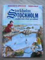 Stockholm, Stockholm : staden som v&auml;xer p&aring; vattnet