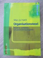 Organisationsteori : Moderna, symboliska och postmoderna perspektiv