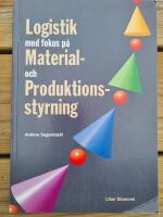 Logistik med fokus p&aring; material - och produktionsstyrning