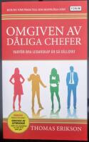 Omgiven av d&aring;liga chefer : varf&ouml;r bra ledarskap &auml;r s&aring; s&auml;llsynt