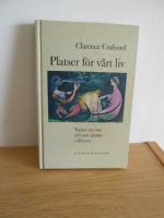 Platser f&ouml;r v&aring;rt liv : tankar om inre och yttre platser i tillvaron