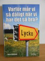 Varf&ouml;r m&aring;r vi s&aring; d&aring;ligt n&auml;r vi har det s&aring; bra?