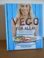 Vego f&ouml;r alla! : l&auml;ttlagad gr&ouml;n mat f&ouml;r ett sundare liv