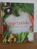Vegetariskt : fr&aring;n gr&ouml;da till f&ouml;da