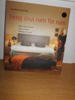 Feng shui rum f&ouml;r rum : h&auml;lsa och harmoni F&auml;rg och form Ordning och reda
