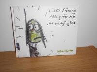 Aldrig f&aring;r man vara riktigt glad