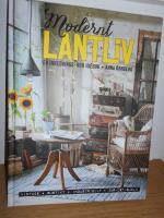 Modernt lantliv : en inrednings- och id&eacute;bok