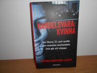 Handelsvara : kvinna : om diana, 21, och varf&ouml;r den svenska sexhandeln inte g&aring;r att stoppa