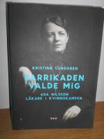 Barrikaden valde mig : Ada Nilsson l&auml;kare i kvinnokampen