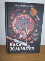 Baka p&aring; 30 minuter : underbara bakverk f&ouml;r fikasugna