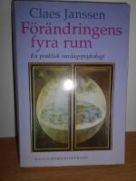 F&ouml;r&auml;ndringens fyra rum : En praktisk vardagspsykologi