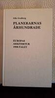 Planerarnas &aring;rhundrade : Europas arkitektur 1900-talet