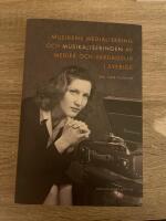 Musikens medialisering och musikaliseringen av medier och vardagsliv i Sverige