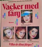 Vacker med f&auml;rg : uppt&auml;ck din naturliga medf&ouml;dda sk&ouml;nhet genom de f&auml;rger som f&aring;r dig att se underbar ut & k&auml;nna dig fantastisk