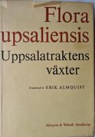 Flora uppsaliensis uppsalatraktens v&auml;xter