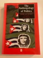 Anthropology of politics - a reader in ethnography, theory, and critique
