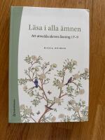 L&auml;sa i alla &auml;mnen : att utveckla elevers l&auml;sning i F-9