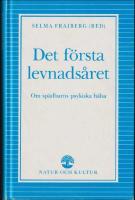 Det f&ouml;rsta levnads&aring;ret: Om sp&auml;dbarns psykiska h&auml;lsa