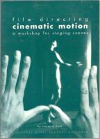 Film directing: Cinematic motion: A workshop for staging scenes