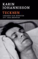 Tecknen: L&auml;karen och konsten att l&auml;sa kroppar