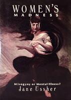 Women's Madness: Misogyny or mental illness?