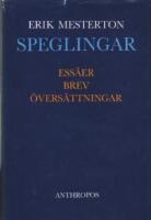 Speglingar: Ess&auml;er, brev, &ouml;vers&auml;ttningar