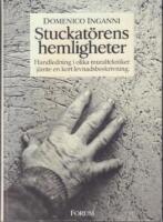 Stuckat&ouml;rens hemligheter: Handledning i olika muraltekniker j&auml;mte en kort levnadsbeskrivning