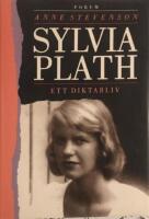 Sylvia plath: Ett diktarliv