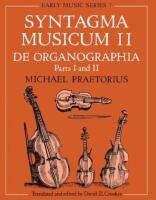 Syntagma Musicum II De Organographia: Parts I and II
