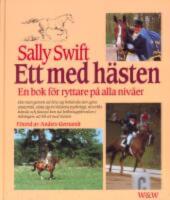 Ett med hästen: En bok för ryttare på alla nivåer