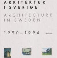 Arkitektur i Sverige 1990-1994 = Architecture in Sweden 1990-1994 : 1990-19