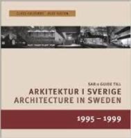 Arkitektur i Sverige 1995-99 = Architecture in Sweden 1995-99