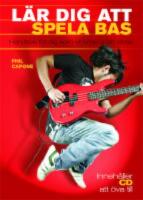 L&auml;r dig att spela bas: Handbok f&ouml;r dig som vill b&ouml;rja spela elbas