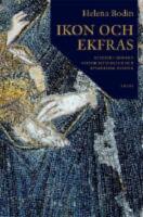 Ikon och Ekfras: Studier i moderns svensk litteratur och bysantinsk estetik