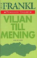 Viljan till mening: Logoterapins grunder och till&auml;mpning