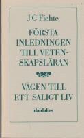 F&ouml;rsta inledningen till vetenskapsl&auml;ran / V&auml;gen till ett saligt liv