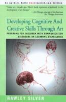 Developing Cognitive and Creative Skills Through Art: Programs for Children with Communication Disorders or Leaning Disabilities