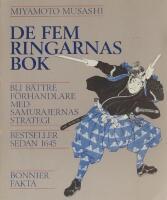 De fem ringarnas bok: Bli b&auml;ttre f&ouml;rhandlare med samurajernas strategi. Bestseller sedan 1645