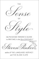 The Sense of Style: The Thinking Person's Guide to Writing in the 21st Century 