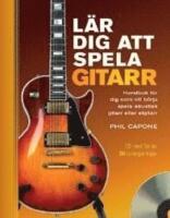 L&auml;r dig att spela gitarr: Handbok f&ouml;r dig som vill b&ouml;rja spela akustisk gitarr eller elgitarr
