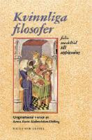 Kvinnliga filosofer fr&aring;n medeltid till upplysning: Originaltexter i urval