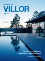 Arkitekternas villor: 30 villor och fritidshus ur tidskriften Arkitektur 2007-2010