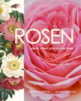 Rosen: K&auml;rlek, konst, doft och botanik