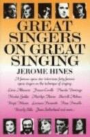 Great singers on great singing: A Famous Opera Star Interviews 40 Famous Opera Singers on the Technique of Singing