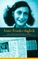 Anne Franks dagbok: Den oavkortade originalutg&aring;van : anteckningar fr&aring;n g&ouml;mst&auml;llet 12 juni 1942 - 1 augusti 1944