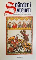 Sv&auml;rdet i stenen: Den underbara historien om konung Arthur och hans riddare